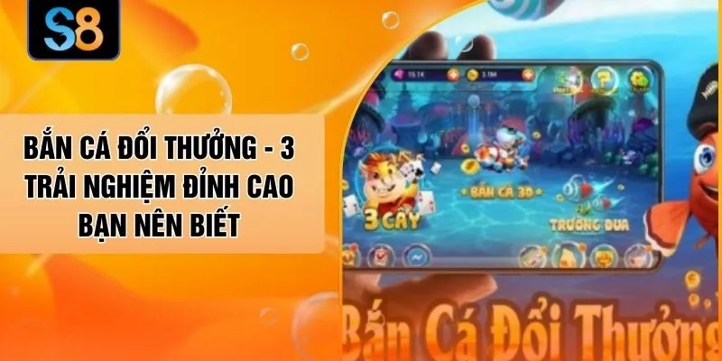 Bắn cá đổi thưởng - 3 Trải Nghiệm Đỉnh Cao Bạn Nên Biết
