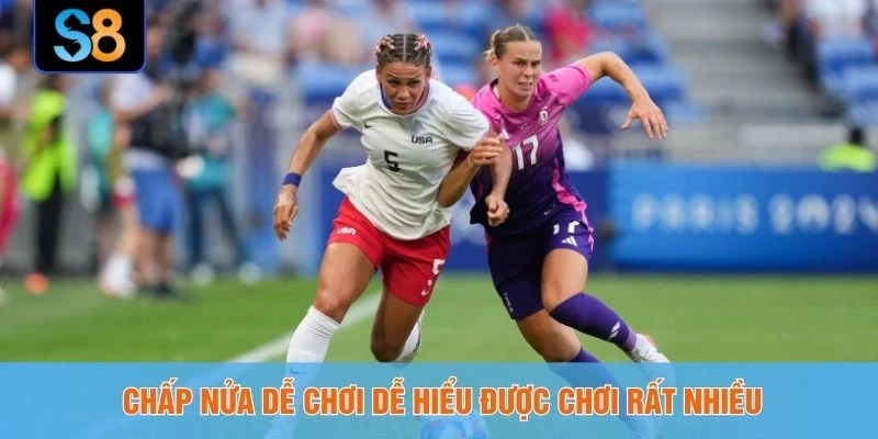 Chấp nửa dễ chơi dễ hiểu được chơi rất nhiều