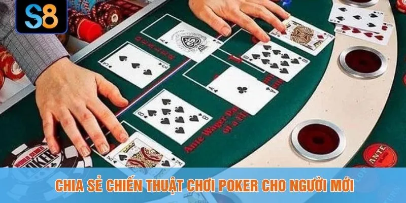 Chia sẻ chiến thuật chơi Poker cho người mới