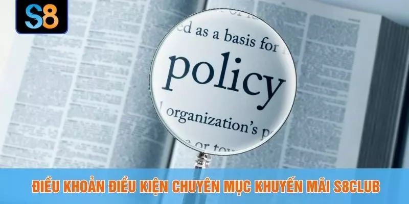 Điều khoản điều kiện chuyên mục khuyến mãi S8CLUB