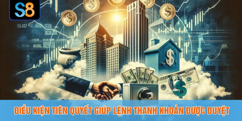 Điều kiện tiên quyết giúp lệnh thanh khoản được duyệt