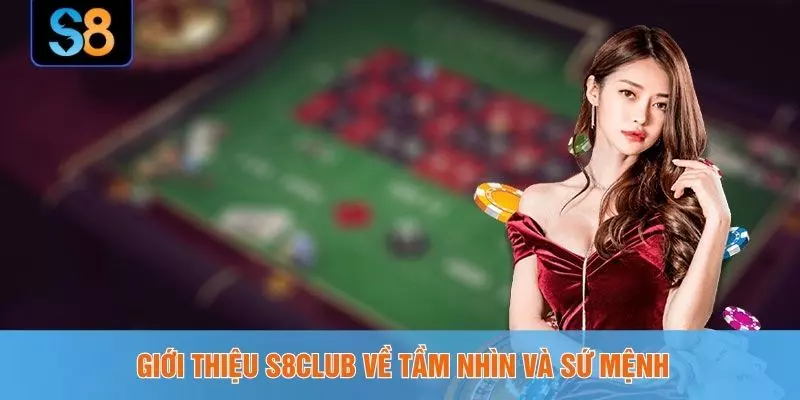 Giới thiệu S8CLUB về tầm nhìn và sứ mệnh
