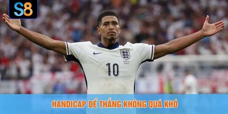 Handicap để thắng không quá khó