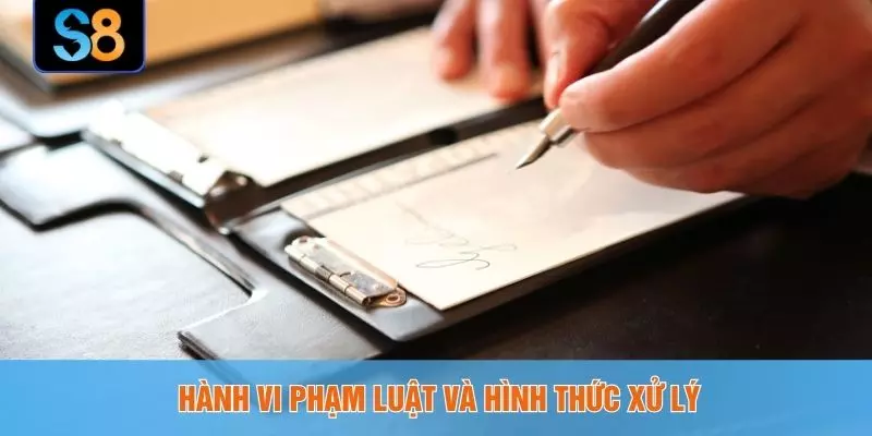 Hành vi phạm luật và hình thức xử lý