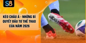 Kèo Châu Á - Những Bí Quyết Đầu Tư Thể Thao Của Năm 2026