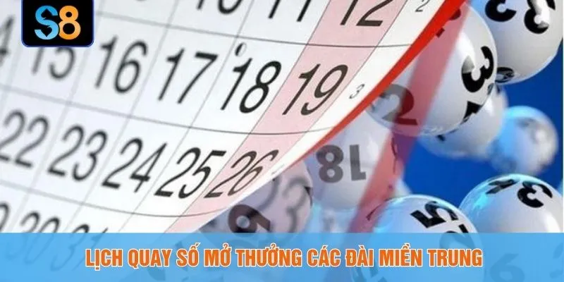 Lịch quay số mở thưởng các đài miền Trung