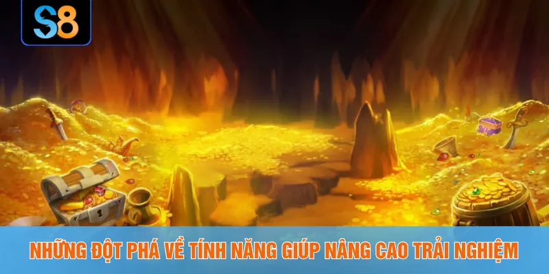 Những đột phá về tính năng giúp nâng cao trải nghiệm 