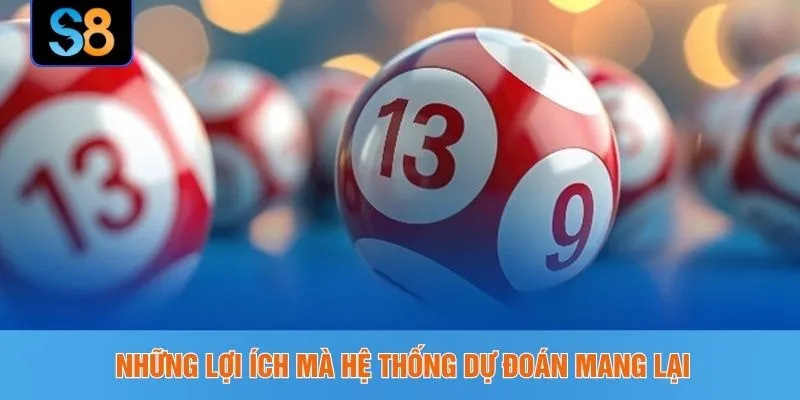 Những lợi ích mà hệ thống dự đoán mang lại