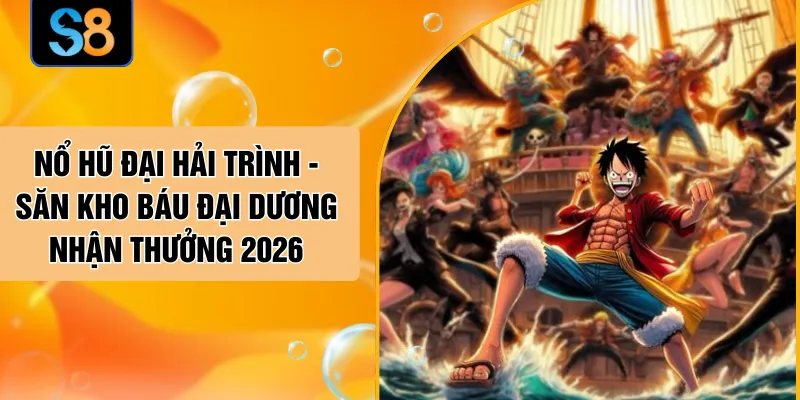 Nổ Hũ Đại Hải Trình - Săn Kho Báu Đại Dương Nhận Thưởng 2026