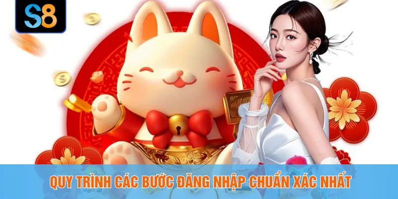 Quy trình các bước đăng nhập chuẩn xác nhất