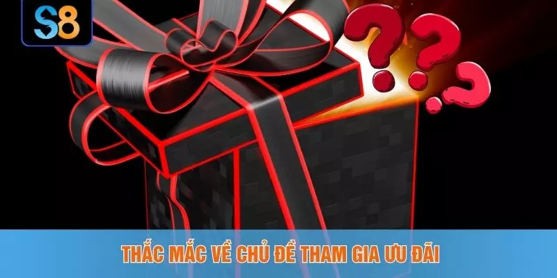 Thắc mắc về chủ đề tham gia ưu đãi