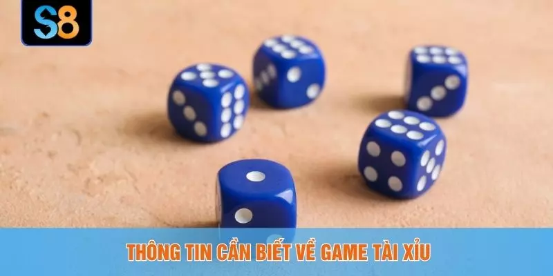 Thông tin cần biết về game tài xỉu