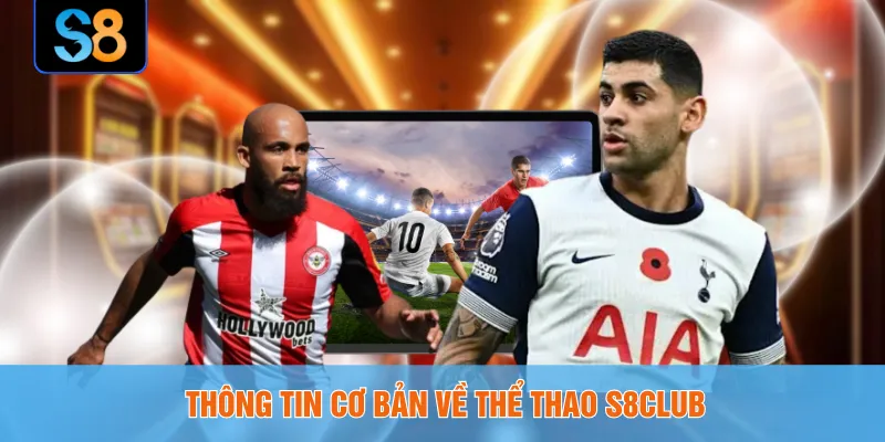 Thông tin cơ bản về thể thao S8CLUB