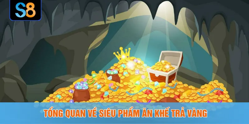 Tổng quan về siêu phẩm Ăn khế trả vàng