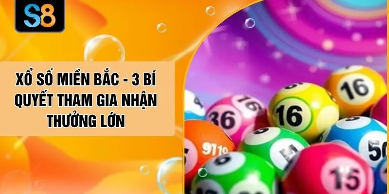 Xổ Số Miền Bắc - 3 Bí Quyết Tham Gia Nhận Thưởng Lớn